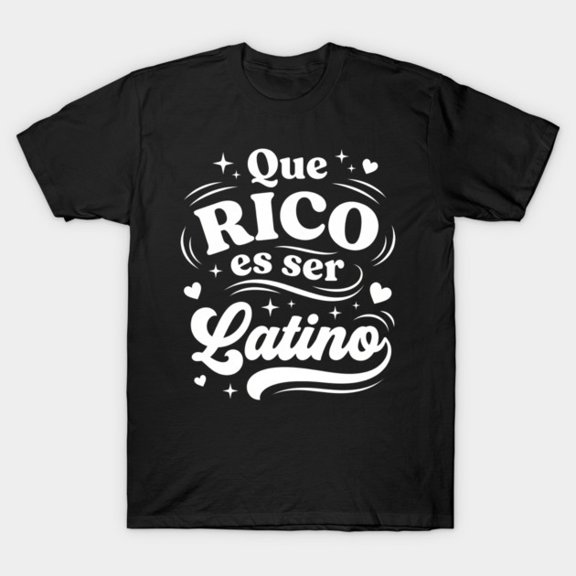 Que Rico Es Ser Latino Latin Pride Cultural Heritage Unisex T-Shirt