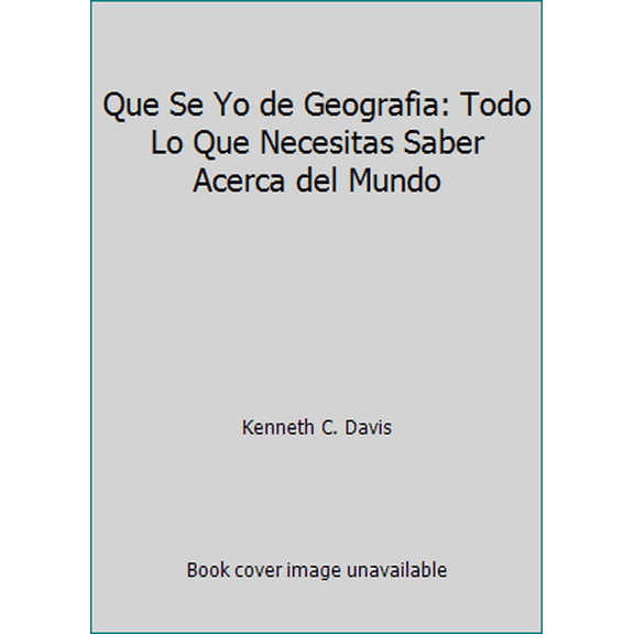 Pre-Owned Que Se Yo de Geografia: Todo lo que Necesitas Saber Acerca del Mundo (Paperback) 0060820888 9780060820886