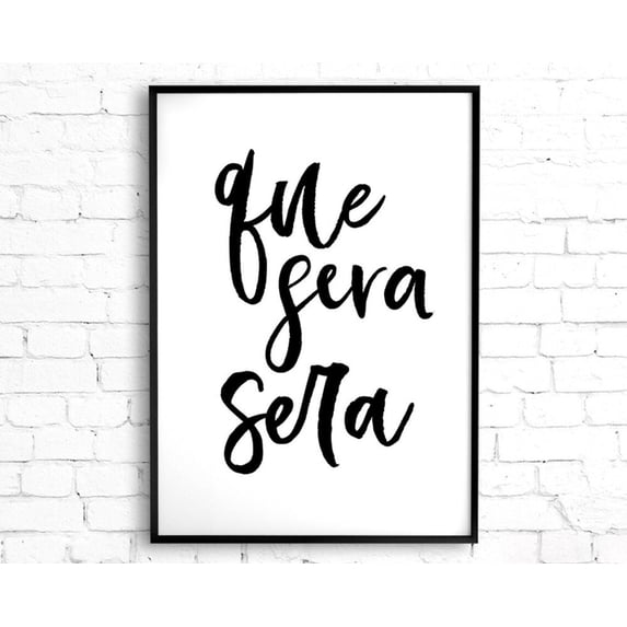 Que Sera Sera Print Word Art, Minimalist Decor Black And White Song Lyric Artwhatever Will Be Quote Art Print Home Decor #3866, Unframed Poster Size 8x12