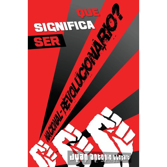 Que Significa Ser Nacional-Revolucionario?