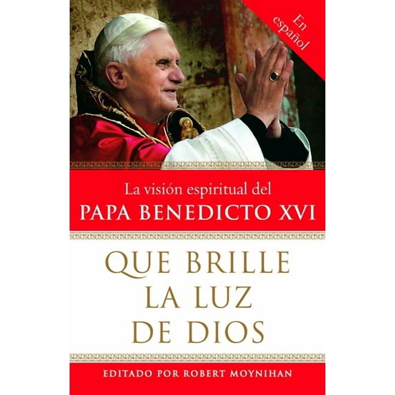 Que brille la Luz de Dios / Let God's Light Shine Forth: La vision espiritual del Papa Benedicto XVI, (Paperback)