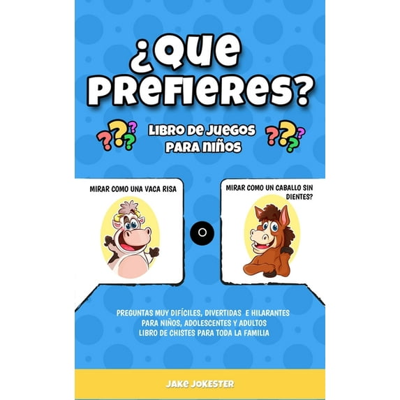 ¿Que prefieres? libro de juegos para niños: Preguntas muy difíciles, divertidas e hilarantes para niños, adolescentes y , (Hardcover)