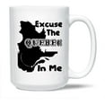thumbnail image 1 of Quebec Graphic Ceramic Coffee Mug, Excuse The Quebec In Me White Mug Cup, Quebec Coffee Mug Cup Gift Ideas, Awesome Quebec Porcelain Teacup 15 Oz., 1 of 7