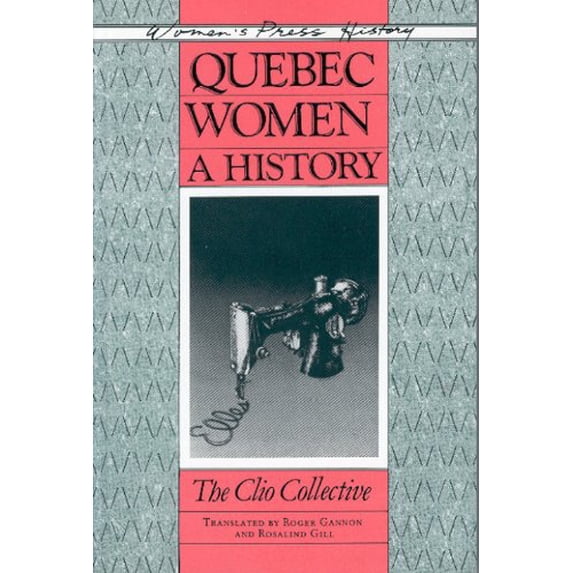 Pre-Owned Quebec Women: A History (Paperback) 0889611017 9780889611016