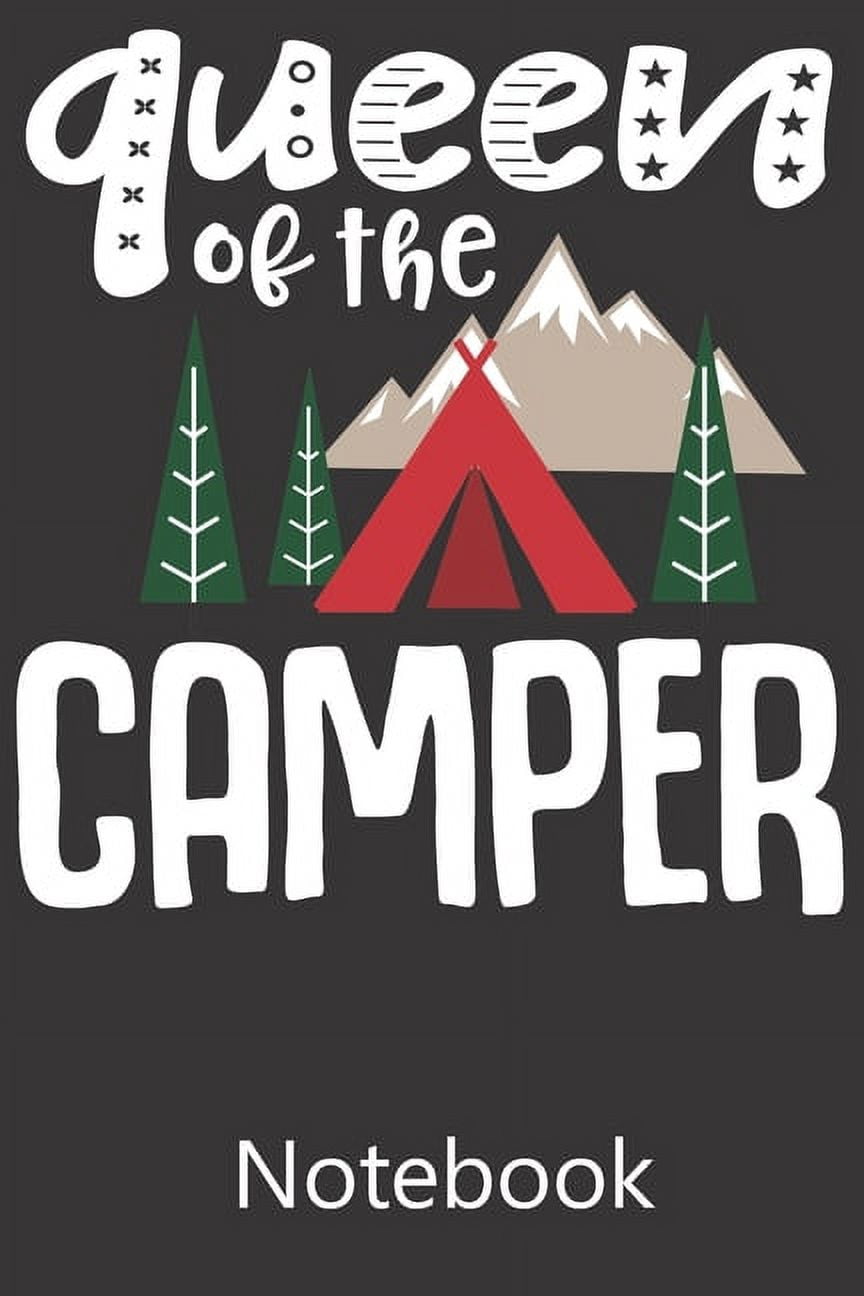 Queen of The Camper : Notebook, Composition Book for School Diary Writing Notes, Taking Notes, Recipes, Sketching, Writing, Organizing, Christmas Birthday Gifts (Paperback)