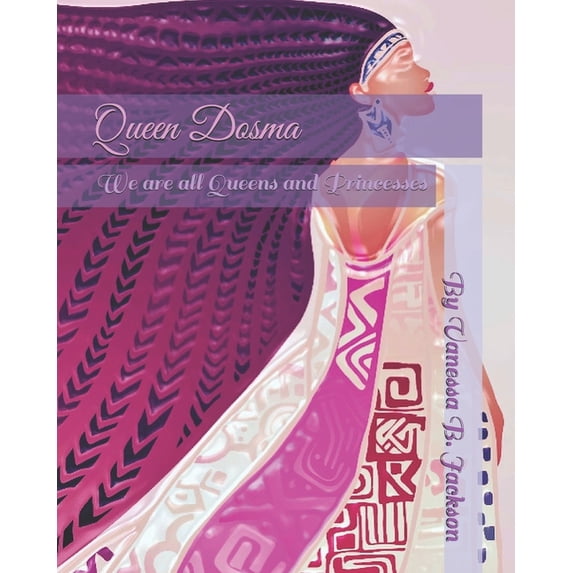 Queen Dosma : We are all Queens and Princesses (Paperback)