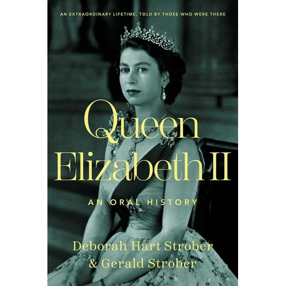 Queen Elizabeth II: An Oral History, (Hardcover)