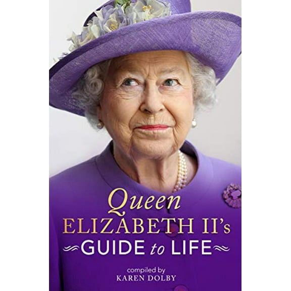 Pre-Owned Queen Elizabeth II's Guide to Life (Hardcover) 1789291763 9781789291766