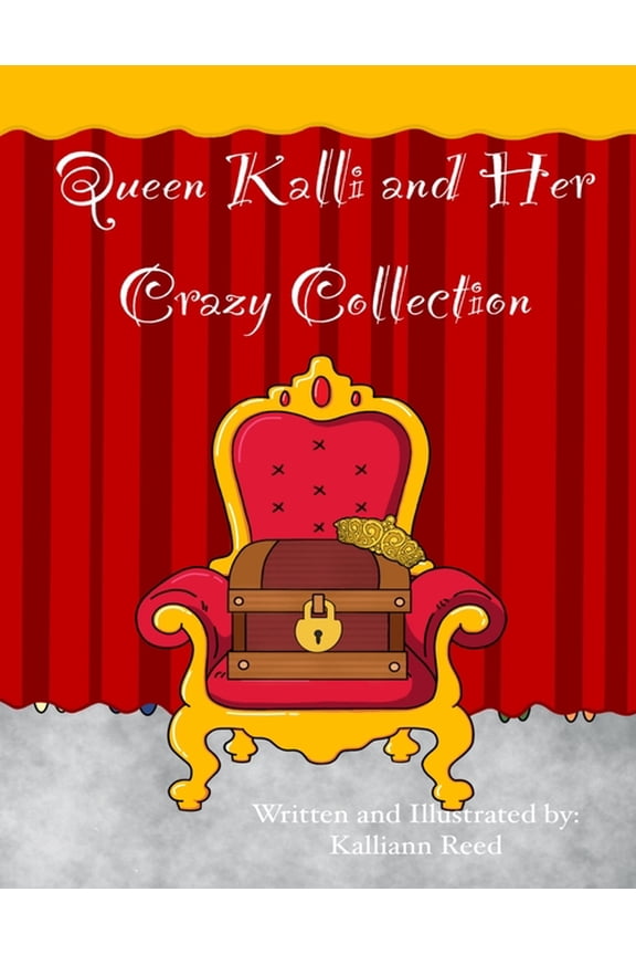Queen Kalli And Her Crazy Collection, (Paperback)