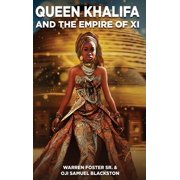Queen Khalifa AND THE EMPIRE OF XI, Hardcover