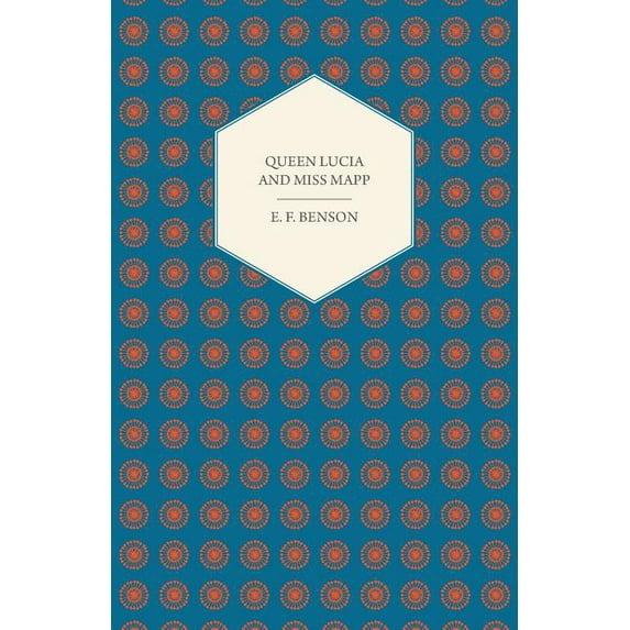 Queen Lucia and Miss Mapp, (Paperback)