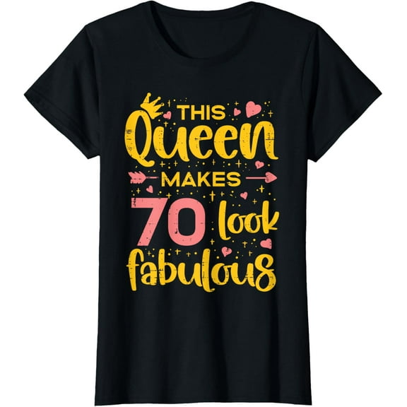 Queen Makes 70 Fabulous Happy 70th Birthday Bday Gift Women T-Shirt100% cotton