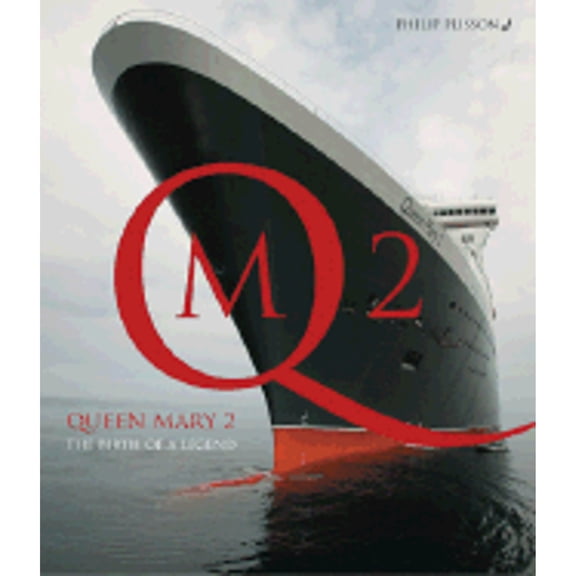 Pre-Owned Queen Mary 2: The Birth of a Legend (Hardcover) 0810956136 9780810956131