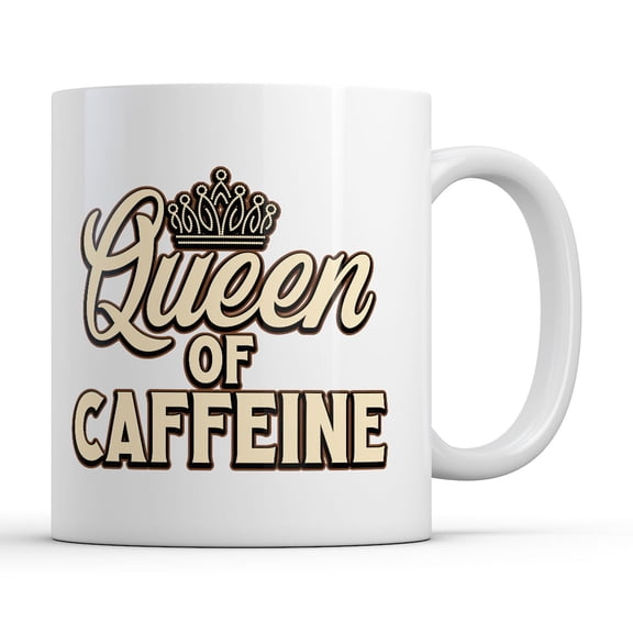 Queen Of Caffeine Mug Funny Sarcastic Coffee Lovers Graphic Novelty Coffee Cup