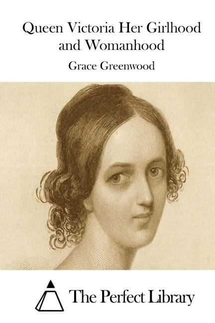 Queen Victoria Her Girlhood and Womanhood, (Paperback)