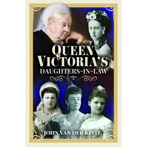 Queen Victoria's Daughters-In-Law, (Paperback)