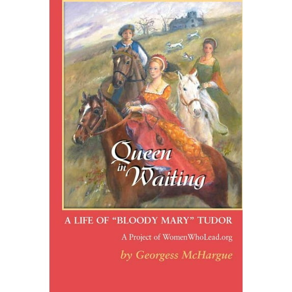 Queen in Waiting: A Life of Bloody Mary Tudor (Paperback) 0595312543 9780595312542