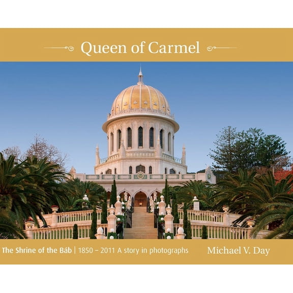 Queen of Carmel: The Shrine of the Bb 1850 - 2011 A story in photographs, (Hardcover)