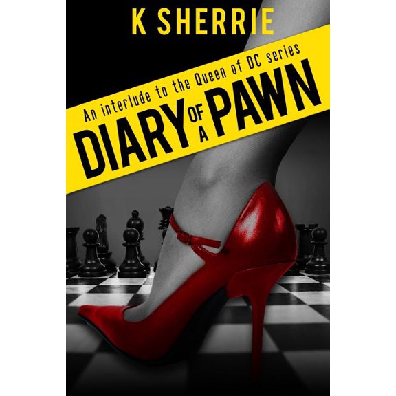 Queen of DC Diary Of A Pawn: An Interlude To The Queen Of DC Series, Book 3, (Paperback)