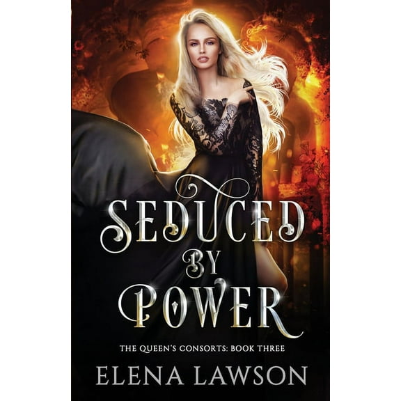 Queen's Consorts: Seduced by Power : A Reverse Harem Fantasy Romance (Series #3) (Paperback)