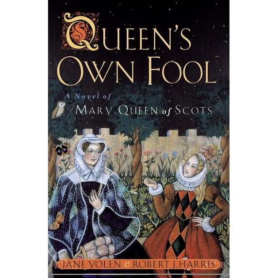 Queen's Own Fool: A Novel of Mary Queen of Scots, (Paperback)