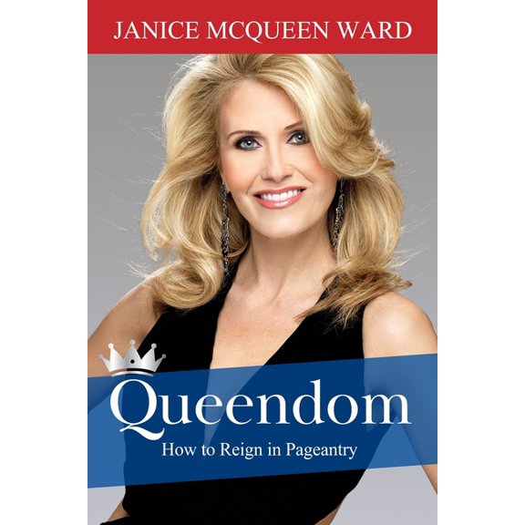 Queendom Queendom: How to Reign in Pageantry, Book 1, (Paperback)
