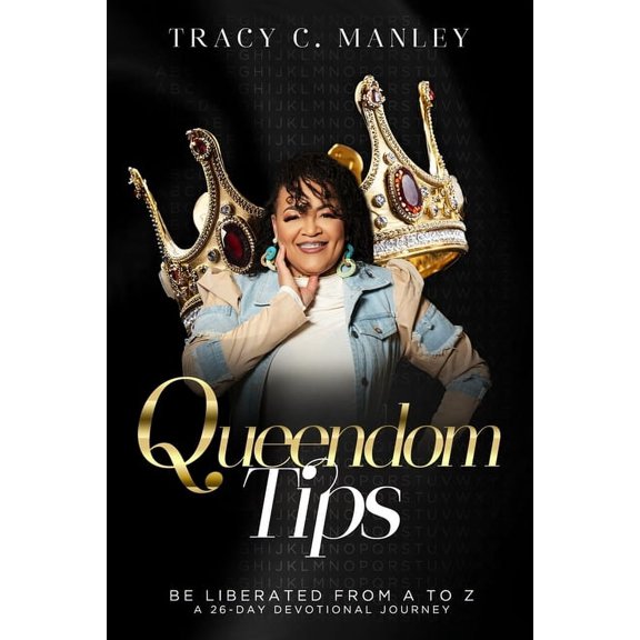 Queendom Tips: Be Liberated From A to Z, (Paperback)