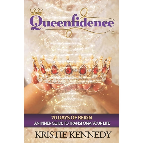 Queenfidence: 70 Days of Reign An Inner Guide to Transform Your Life (Paperback)