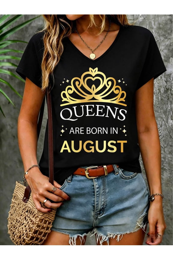 Queens Are Born In August, Leo Virgo Woman Birthday Girl V Neck T-Shirt Cotton Women's V Neck Graphic Tee, Casual Short Sleeve Shirt,Vacation Outfit