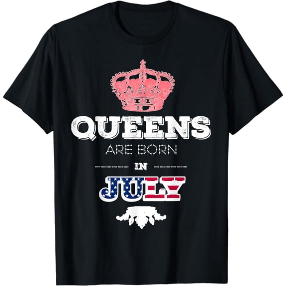 Queens Are Born In July Birthday Girl Women Bday T-Shirt