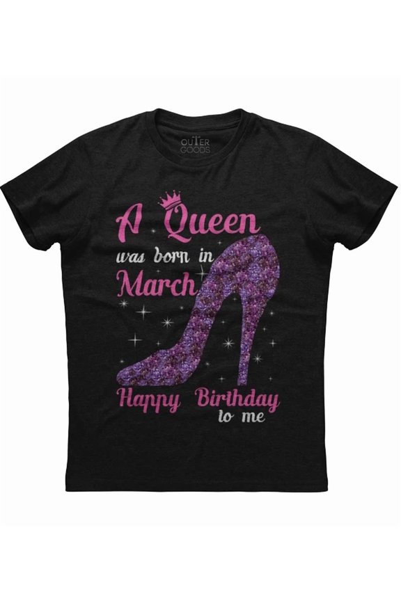 Queens Are Born In March Birthday Gift T-Shirt