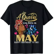 Queens Are Born In May Girl Gift Funny May Birthday Women T-Shirt