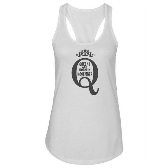 Queens Are Born In November Racerback Tank Women -Image by Shutterstock, Female Small