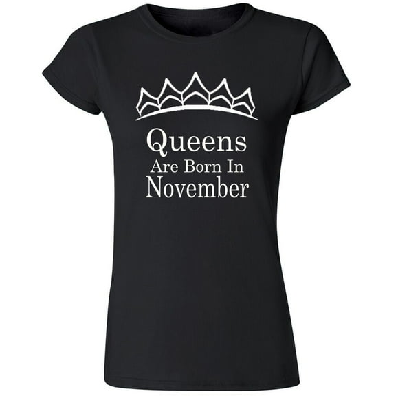 Queens Are Born In November Tiara Printed Lady T-shirt Birthday Tee Color Black Large