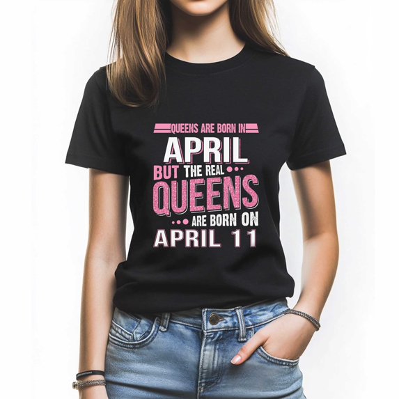 Queens Are Born in April 11 T-Shirt, Funny Birthday Shirt for Women, Perfect Gift for April Birthday