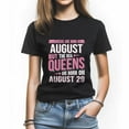 thumbnail image 1 of Queens Are Born in August 29 T-Shirt, Funny Birthday Shirt for Women, Perfect Gift for August Birthday, 1 of 4