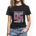 thumbnail image 1 of Queens Are Born in January 14 T-Shirt, Funny Birthday Shirt for Women, Perfect Gift for January Birthday, 1 of 4