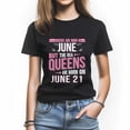 thumbnail image 1 of Queens Are Born in June 21 T-Shirt, Funny Birthday Shirt for Women, Perfect Gift for June Birthday, 1 of 4