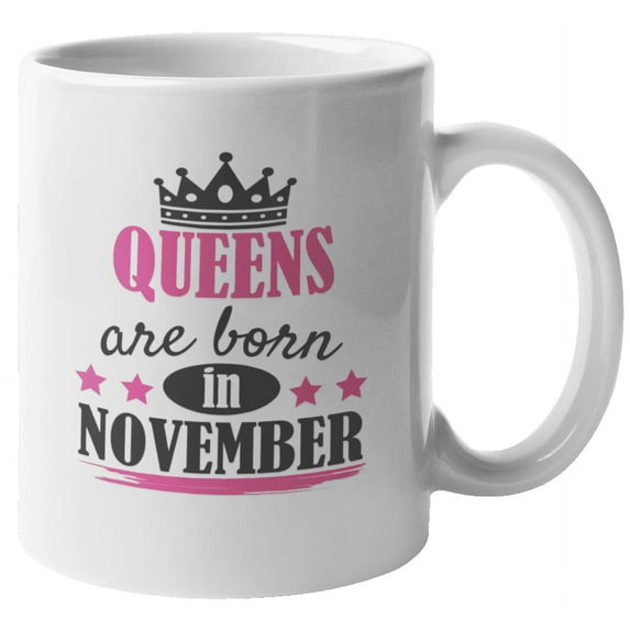 Queens Are Born in November, Birthday Coffee & Tea Gift Mug (11oz)