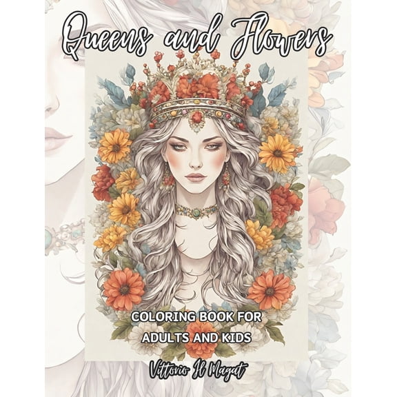 Queens and Flowers: A coloring book for adults and kids (Paperback)