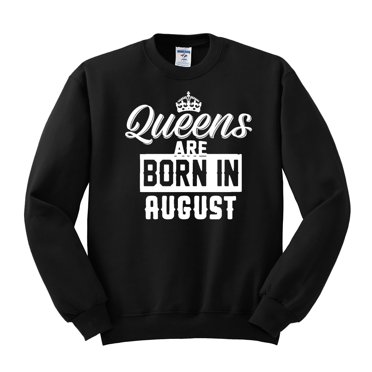 Queens are Born in August Humor Unisex Crewneck Graphic Sweatshirt, Black, Small