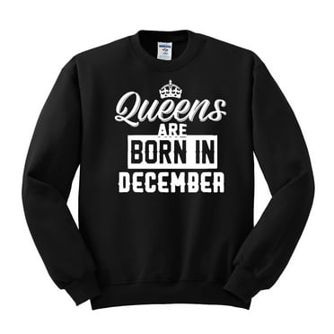 Queens are Born in December Humor Unisex Crewneck Graphic Sweatshirt, Black, Small