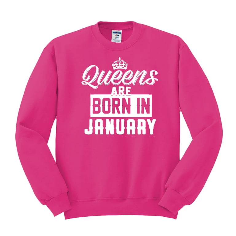 Queens are Born in January Humor Unisex Crewneck Graphic Sweatshirt Fuschia 2XL