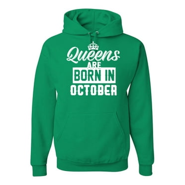 Queens are Born in October Humor Unisex Graphic Hoodie Sweatshirt, Kelly, X-Large