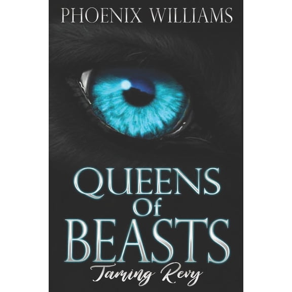 Queens of Beasts - Paranormal Romance Queens of Beasts: Taming Revy, Book 2, (Paperback)