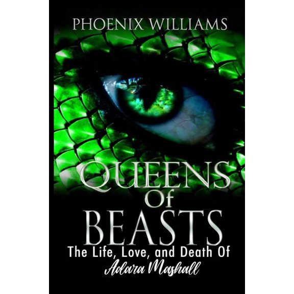 Queens of Beasts Queens of Beasts: The Life, Love, & Death of Adara Mashall, Book 1, (Paperback)