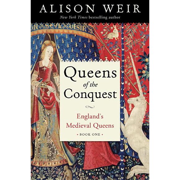 Queens of the Conquest: England's Medieval Queens Book One