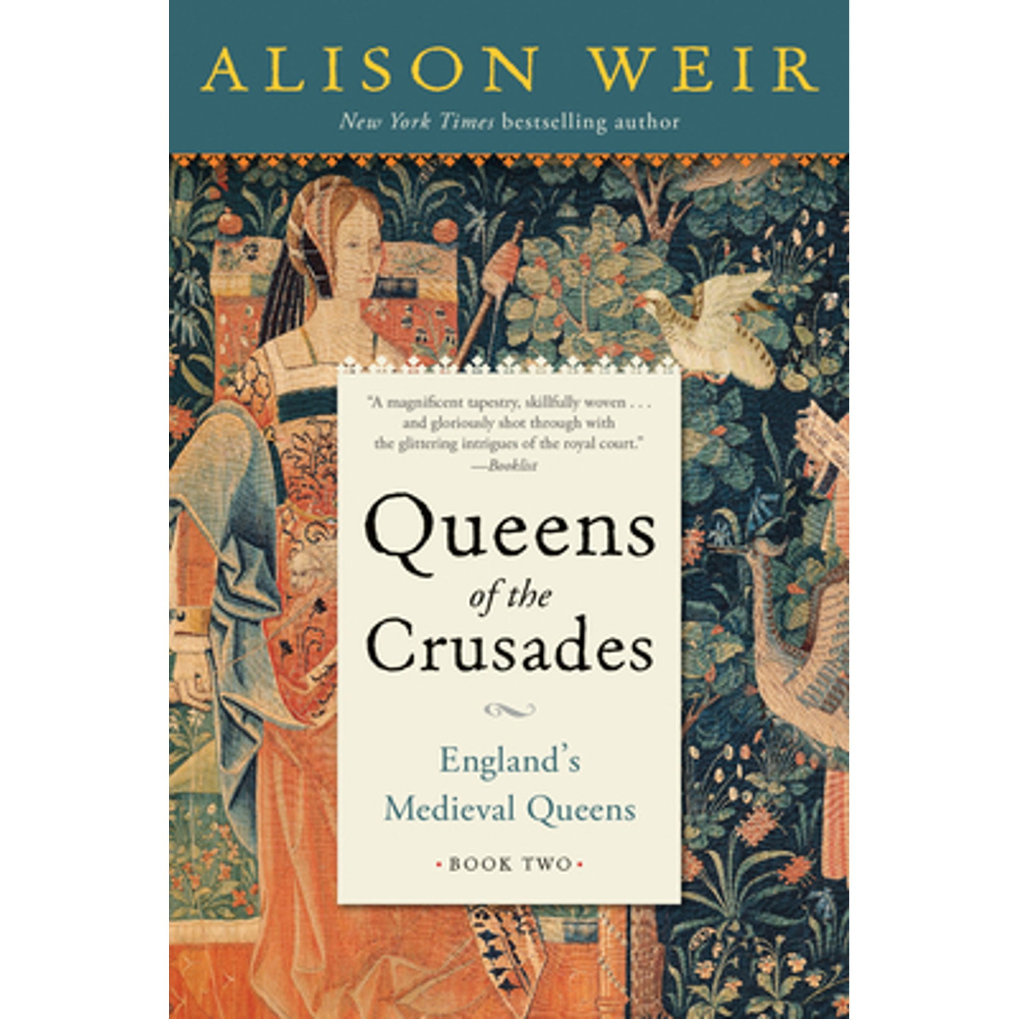 Queens of the Crusades England's Medieval Queens Book Two (Paperback) by Alison Weir