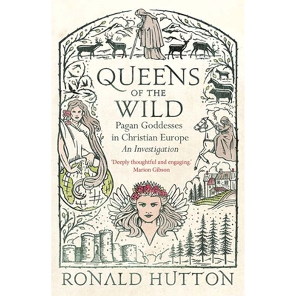 Pre-Owned Queens of the Wild: Pagan Goddesses in Christian Europe: An Investigation, 9780300261011, 0300261012, Hardcover,