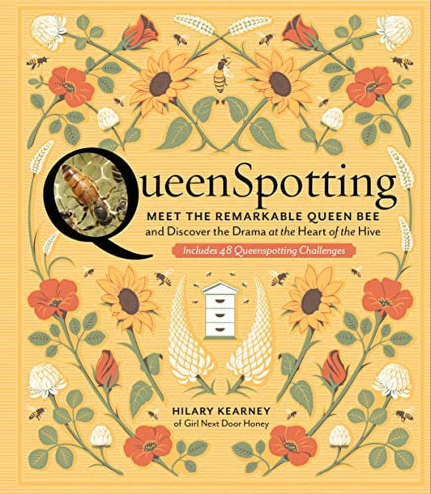 Pre-Owned Queenspotting: Meet the Remarkable Queen Bee and Discover the Drama at the Heart of the Hive; (Hardcover) by Hilary Kearney